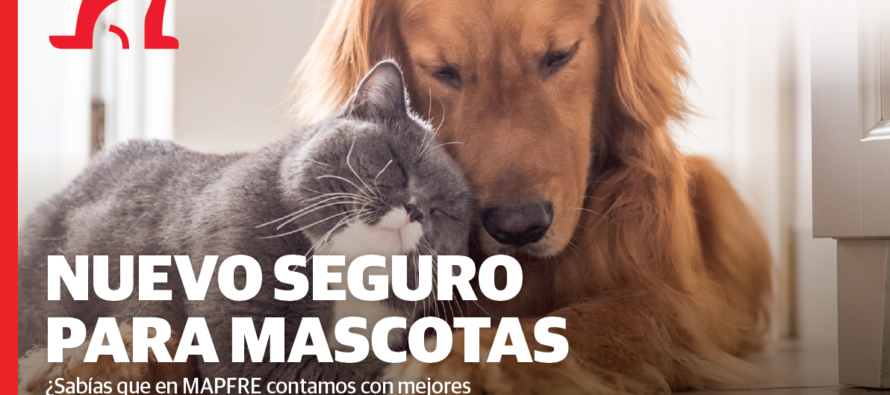 NUEVO SEGURO PARA MASCOTAS DE MAPFRE