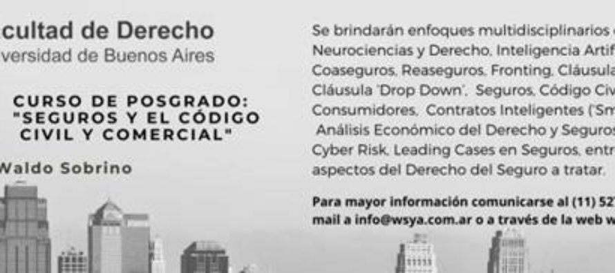 Posgrado de “SEGUROS”, que se dictará en la Facultad de Derecho de la Universidad de Buenos Aires Director: Dr. Waldo Sobrino