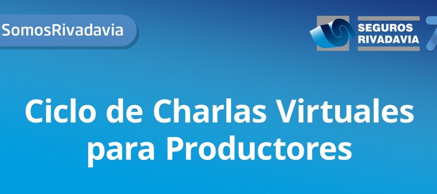 Seguros Rivadavia lanza un Ciclo de Charlas Virtuales para sus Productores de todo el país