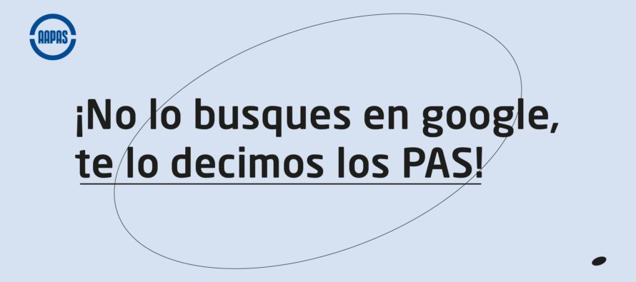 ¡No lo googlees, te lo decimos los PAS!