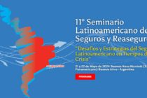 11º Seminario Latinoamericano de Seguros y Reaseguros – 21 y 22 de Mayo en el MARRIOT. Sin casete, hablan REASEGURADORES, BRÓKERS, SSN, LIQUIDADORES, PAS, CORREODRES, AUDITORES, AJUSTADORES, ASEGURADORES.