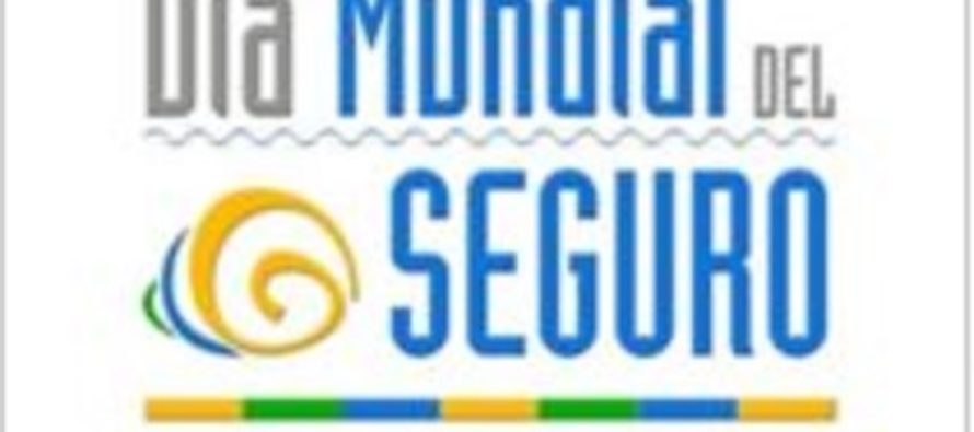 DÍA MUNDIAL DEL SEGURO 14-5. Los porqué de hoy y de otros días del seguro. Mientras tanto, festejemos, saludemos a todos en la actividad. ¡Feliz Día!