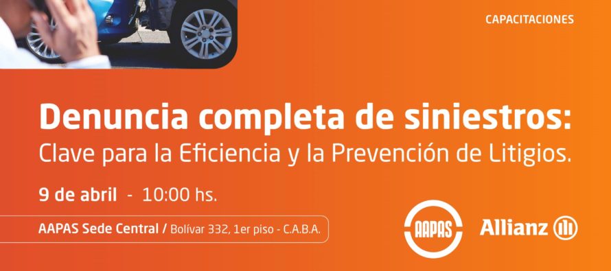 AAPAS 9-4-2025 1O hs. CAPACITACIÓN. Denuncia completa de Siniestros: Clave para la Eficiencia y la Prevención de Litigios